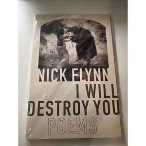 I Will Destroy You : Poems, Paperback by Flynn, Nick, Brand New Sealed